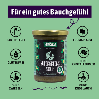 Froyda Supergreens-Suppe im Glas auf grünem Hintergrund. Cremige Bio-Gemüsesuppe mit Brokkoli, Spinat und Dill. 400 ml pro Glas.
Überschrift liest: Für ein gutes Bauchgefühl. Laktosefrei, glutenfrei, ohne Kristallzucker, fruktosearm, FODMAP-arm bzw. low FODMAP, ohne Zwiebeln, ohne Knoblauch.